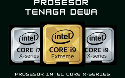 prosesor tenaga dewa (Prosesor Intel Core X-Series)