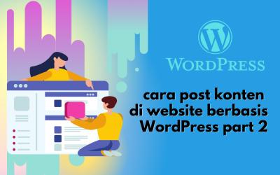 cara post konten di website berbasis WordPress part 2