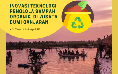 Inovasi teknologi penglola sampah organik  di Wisata Bumi Ganjaran