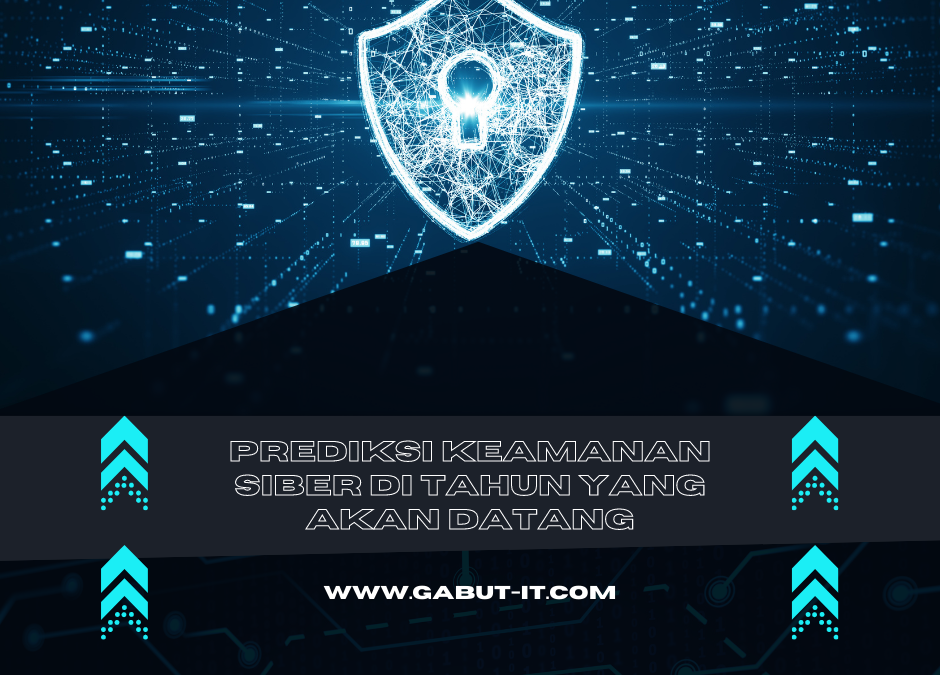 Prediksi Keamanan Siber di tahun yang akan datang