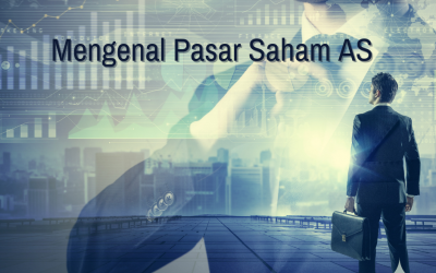Ingintahu Pasar Saham AS mari kita bahas