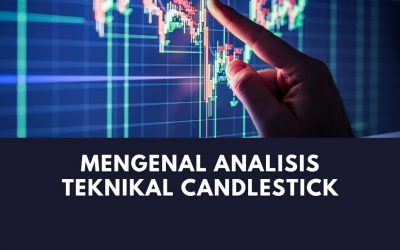 Mengenal analisis teknikal candlestick