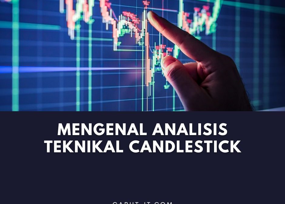 Mengenal analisis teknikal candlestick