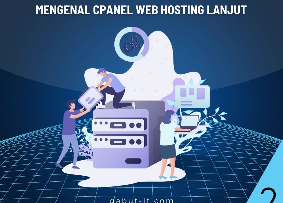 Mengenal Cpanel web hosting lanjut (part 2)