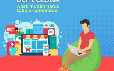 Anak muda harus tahu e-commerce “don’t gaptek”