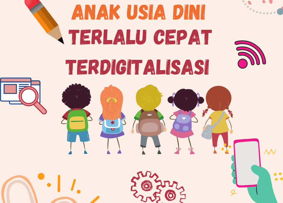 Anak Usia Dini Terlalu Cepat Terdigitalisasi
