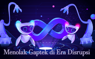 Menolak gaptek di era disrupsi by : Nast