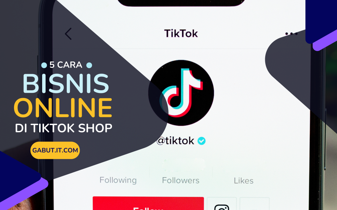 5 Cara Bisnis Online di TikTok Shop