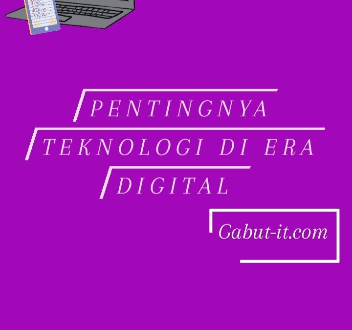 Pentingnya teknologi informasi di era digital