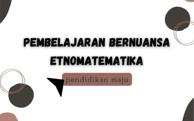 PEMBELAJARAN BERNUANSA ETNOMATEMATIKA