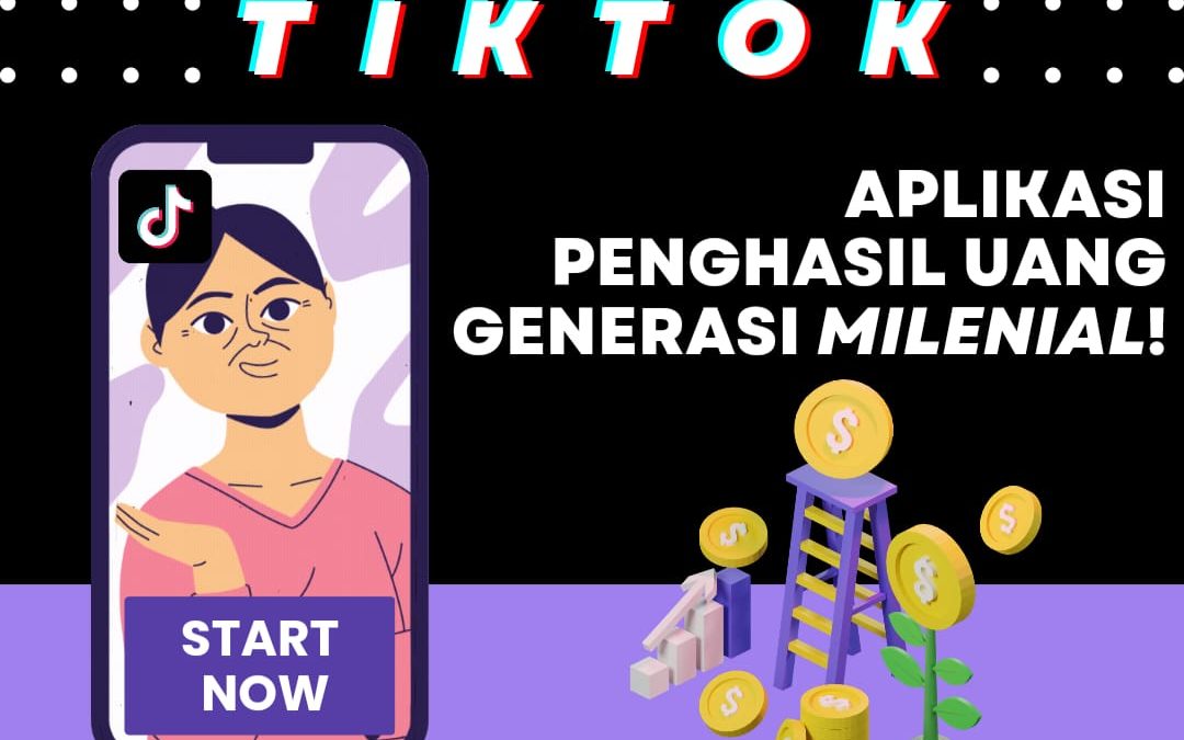 TikTok, Aplikasi Penghasil Uang Generasi Milenial! 