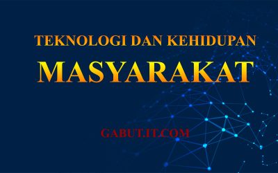 TEKNOLOGI DAN KEHIDUPAN MASYARAKAT