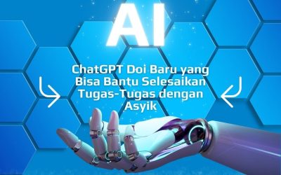 ChatGPT: “Doi” Baru yang Bisa Bantu Selesaikan Tugas-Tugas dengan Asyik