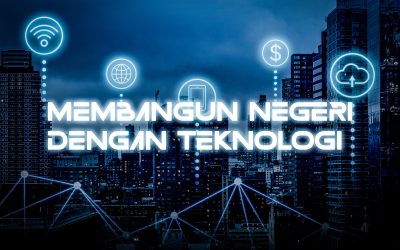 Membangun Negeri dengan Teknologi By : Rafi’ Khairani Sanabil