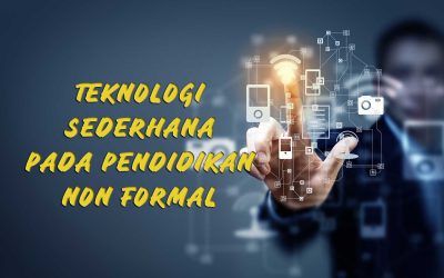 IMPLEMENTASI TEKNOLOGI SEDERHANA PADA PENDIDIKAN NON FORMAL