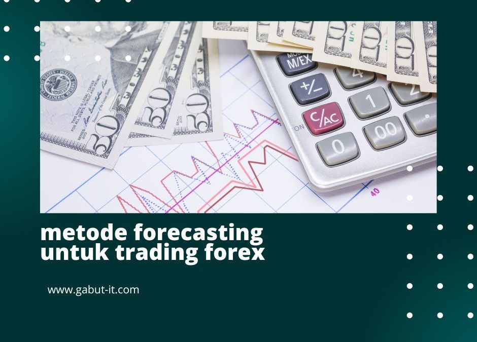 Metode forecasting dalam dunia trading forex
