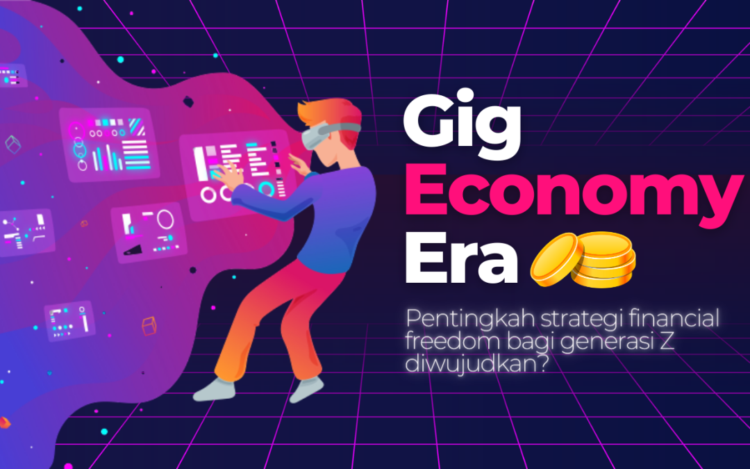 Strategi Mewujudkan Financial Freedom Generasi Z di Era Gig Economy: Pentingkah?