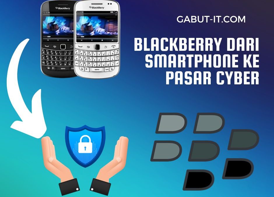 Kok bisa blackberry dari pasar smartphone ke pasar cyber