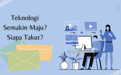 Teknologi Semakin Maju? Siapa Takut? 
