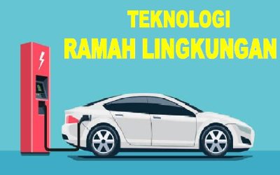 Penggunaan kendaraan listrik sebagai teknologi ramah lingkungan