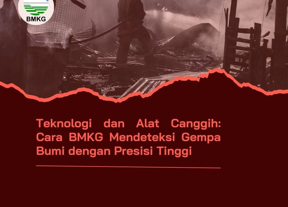 Teknologi dan Alat Canggih: Cara BMKG Mendeteksi Gempa Bumi dengan Presisi Tinggi