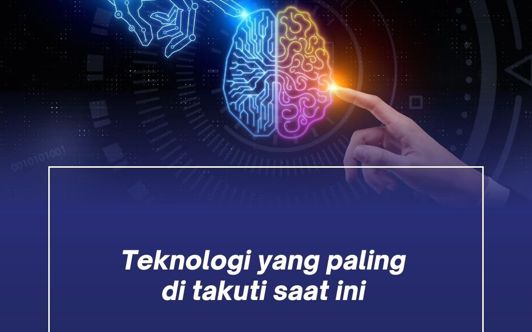 Ketakutan dan Tantangan: Menjelajahi Teknologi yang Memicu Kekhawatiran saat Ini