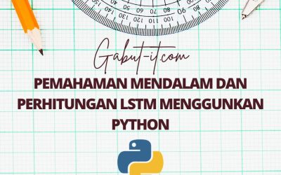 Pemahaman Mendalam dan Perhitungan Long Short-Term Memory (LSTM) menggunkan Python