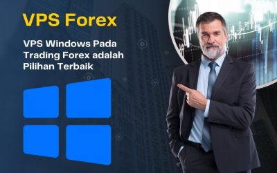 Mengapa Penggunaan VPS Windows Pada Trading Forex adalah Pilihan Terbaik