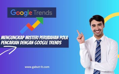 Mengungkap Misteri Perubahan Pola Pencarian dengan Google Trends