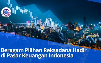 Beragam Pilihan Reksadana Hadir di Pasar Keuangan Indonesia
